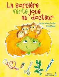 La sorcière verte joue au docteur