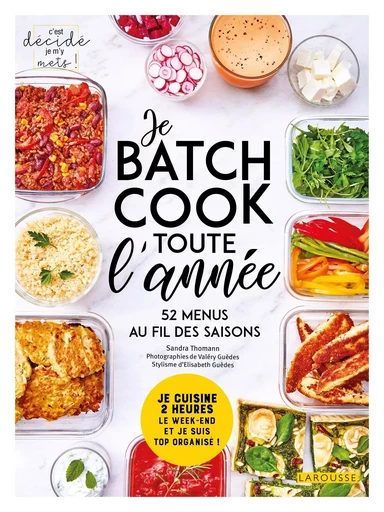 Je batch cook toute l'année - Sandra Thomann - LAROUSSE