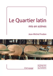 Le Quartier latin mis en scènes