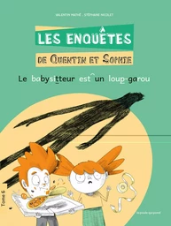 LES ENQUÊTES DE QUENTIN ET SOPHIE TOME 6 - LE BABYSITTEUR EST UN LOUP-GAROU