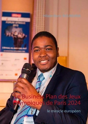 Le Business Plan des Jeux Olympiques de Paris 2024 - Hilaire Boris BOUNSANA - BOOKS ON DEMAND