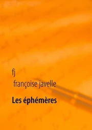 Les éphémères éternels