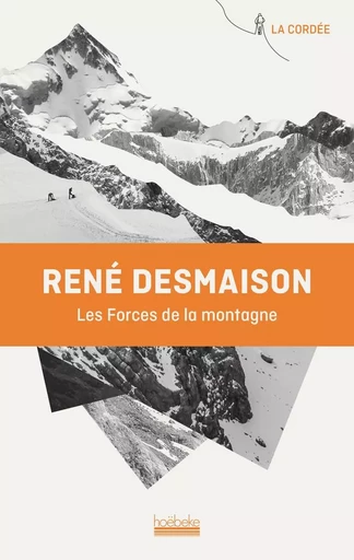 Les forces de la montagne - René DESMAISON - HOEBEKE