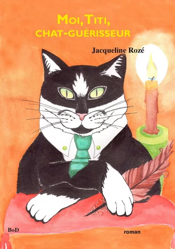 Moi, Titi, chat-guérisseur - Jacqueline Rozé - BOOKS ON DEMAND