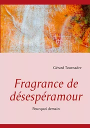 FRAGRANCE DE DESESPERAMOUR