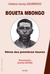 BOUETA MBONGO, Héros des premières heures.