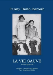 LA VIE SAUVE - Autobiographie de Fanny Haïte-Barouh