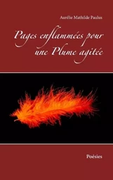 PAGES ENFLAMMEES POUR UNE PLUME AGITEE