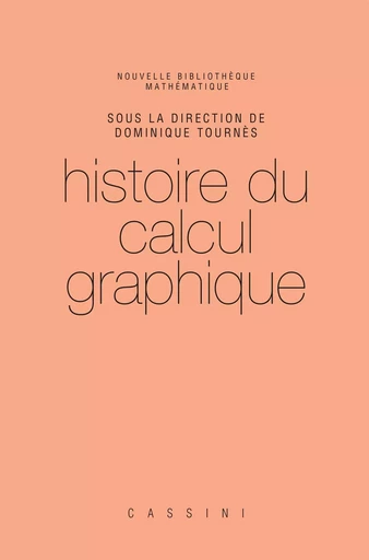 Histoire du calcul graphique - DOMINIQUE TOURNES - CASSINI