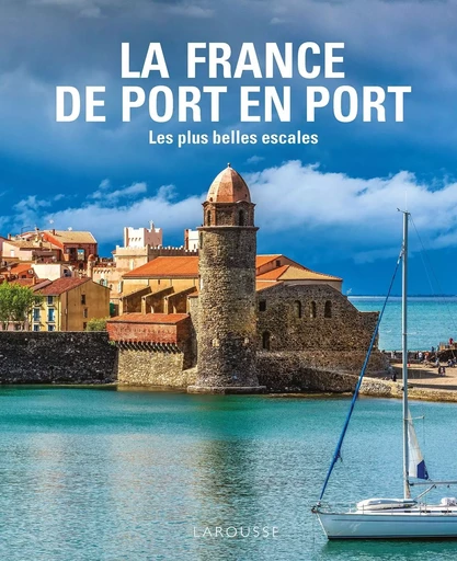 La France de port en port -  - LAROUSSE