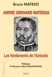 André Grenard Matsoua : Les fondements de l'Amicale