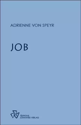 Job -  ADRIENNE VON SPEYR,  Nicolas Faguer (trad.) - JOHANNES VERLAG