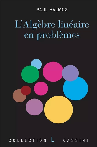 L'algèbre linéaire en problèmes - Paul HALMOS - CASSINI