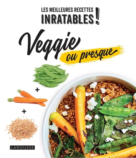 Veggie ou presque - Élise Delprat-Alvarès, Clémence Roquefort - LAROUSSE