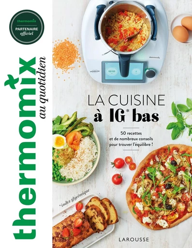 Thermomix : La cuisine à IG bas - Isabelle Guerre - LAROUSSE