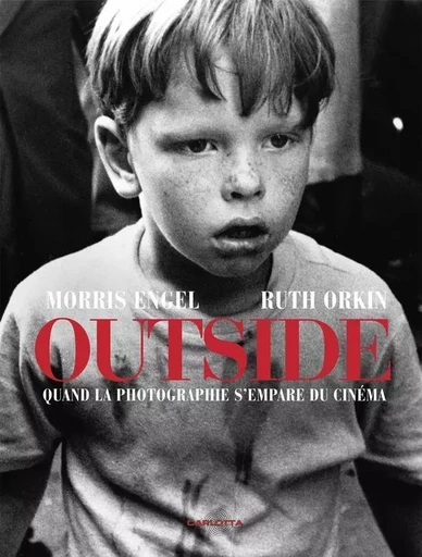 Morris Engel and Ruth Orkin: Outside quand la photographie s'empare du cinEma /franCais -  CORNIC STEFAN - DAP ARTBOOK