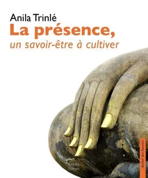 La Présence, Un Savoir Être À Cultiver