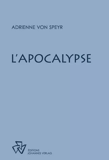 L'apocalypse -  von Speyr Adrienne,  de Vulpillières Julien (trad.) - JOHANNES VERLAG