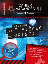 Cahier de vacances Larousse (adultes) spécial ESCAPE GAME Mission : 7 pièces de Cristal