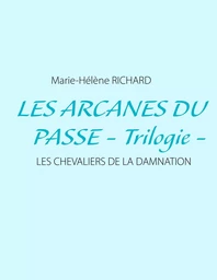 Les arcanes du passe - Trilogie -