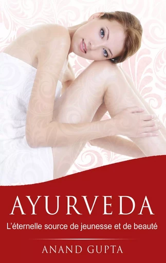 Ayurveda - Anand Gupta - BOOKS ON DEMAND