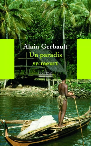 Un paradis se meurt - Alain Gerbault - HOEBEKE