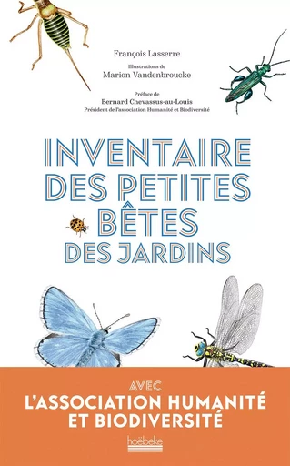 Inventaire des petites bêtes des jardins - François Lasserre - HOEBEKE