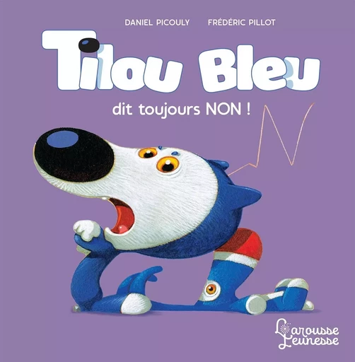 Tilou bleu dit toujours non - Daniel Picouly - LAROUSSE