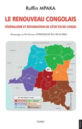 Le Renouveau Congolais. Fédéralisme et refondation de l'Etat en RD Congo.