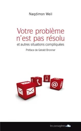 Votre problème n'est pas résolu - et autres situations compliquées