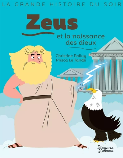 Zeus et la naissance des dieux - Christine Palluy - LAROUSSE