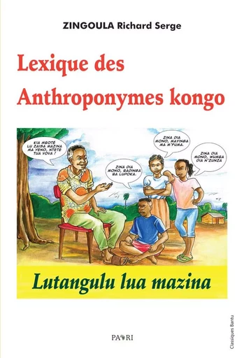 Lexique des anthroponymes kongo. - Richard Serge ZINGOULA - PAARI