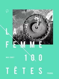 Femme 100 têtes (La)