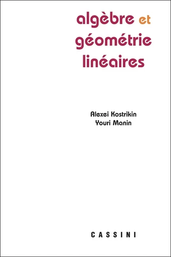 ALGEBRE ET GEOMETRIES LINEAIRES - Alexei KOSTRIKIN, Youri MANIN - CASSINI