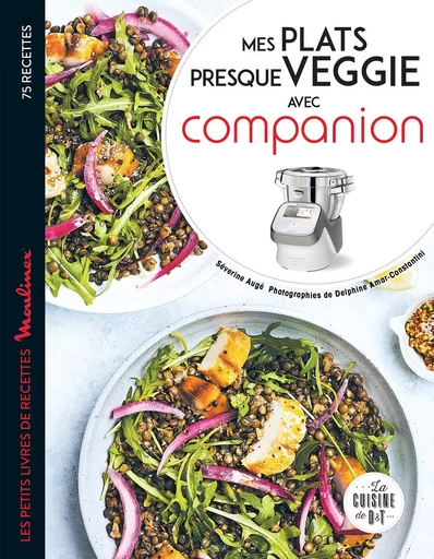 Petits plats presque veggie avec companion - Séverine Augé - DESSAIN TOLRA