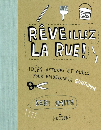 RÊVEillez la rue ! - Keri Smith - HOEBEKE