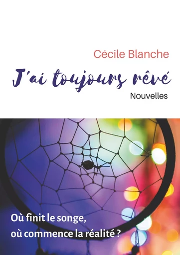 J'ai toujours rêvé - Cécile Blanche - BOOKS ON DEMAND