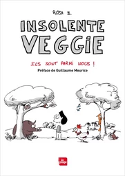 Insolente veggie 4 - Ils sont parmi nous