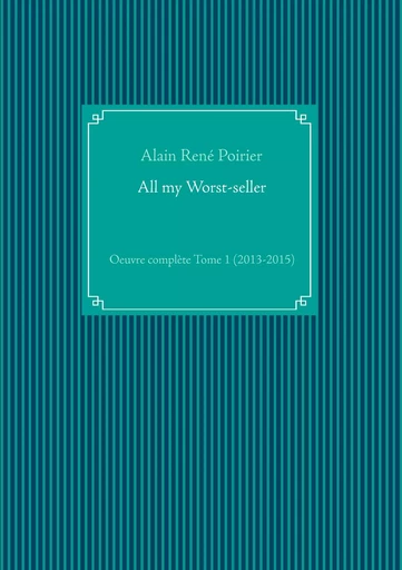 All my Worst-seller - Alain René Poirier - BOOKS ON DEMAND