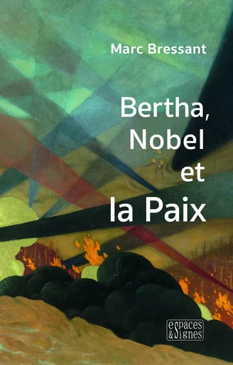 Bertha, Nobel et la Paix - Marc Bressant - Espaces & Signes