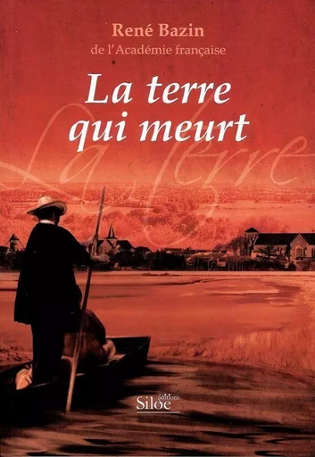 La terre qui meurt - René Bazin - MONASTIQUES