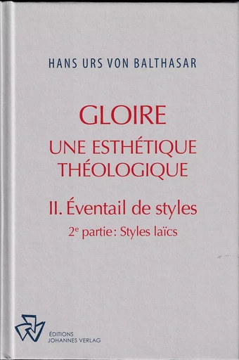 Gloire, tome II :  éventail de styles, 2ème partie - Hans Urs vonBalthasar - JOHANNES VERLAG