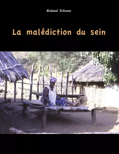 La Malédiction du Sein - Roland Yehoun - BOOKS ON DEMAND