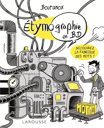 ETYMO-GRAPHIE, Voyage parmi les mots en BD