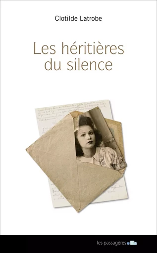 Les héritières du silence - Clotilde Latrobe - LES PASSAGERES