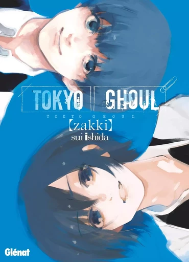 Tokyo Ghoul - Zakki - Sui Ishida - GLENAT