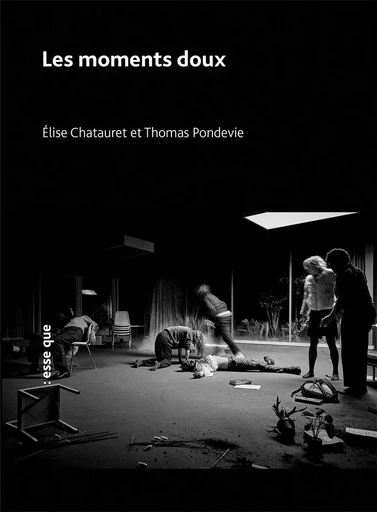 Les Moments doux - Élise Chatauret, Thomas Pondevie - ESSE QUE