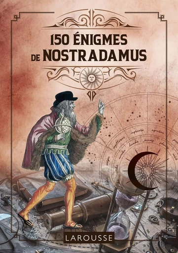 150 Enigmes de Nostradamus - Loïc Audrain, Sandra Lebrun - LAROUSSE