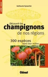 Découvrir les champignons de nos régions