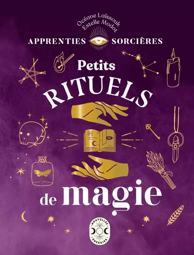 Apprenties sorcières : Petits rituels de magie - Océane Laïssouk, Estelle Modot - NVLLES ENERGIES